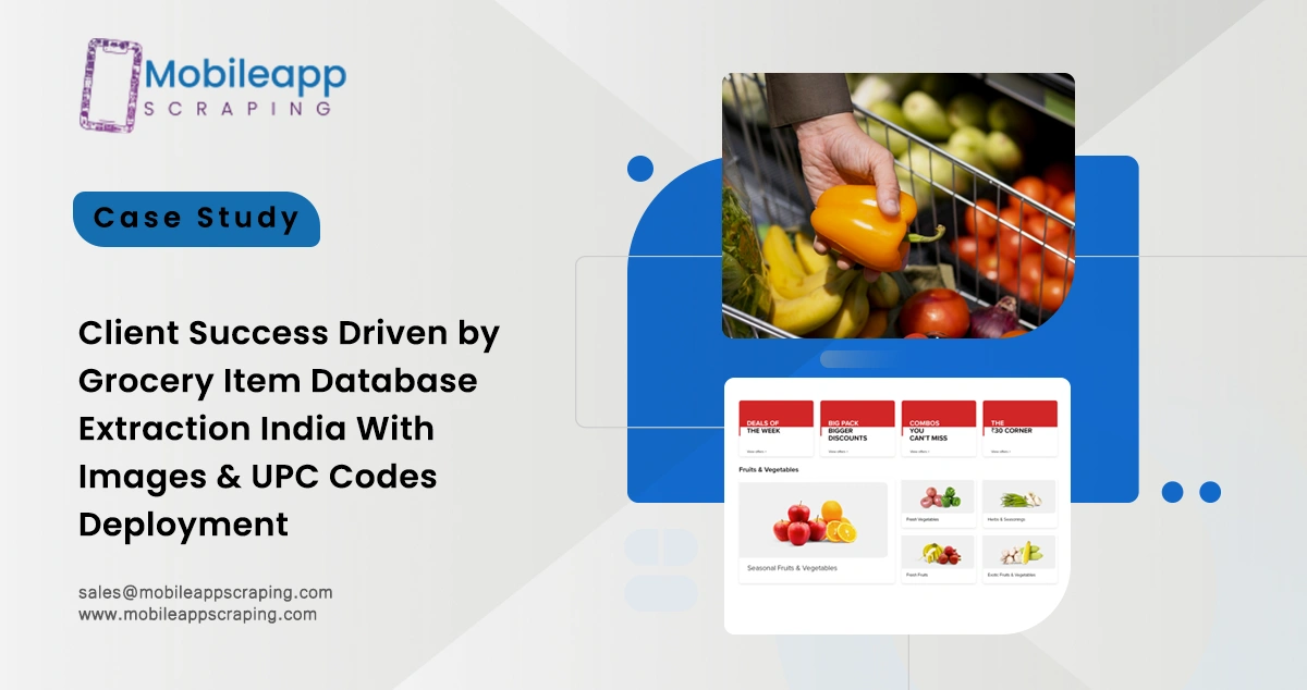 Client Success Driven by Grocery Item Database Extraction India With Images & UPC Codes Deployment